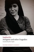 Antigone and other Tragedies: Antigone, Deianeira, Electra