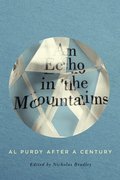 An Echo in the Mountains: Al Purdy after a Century
