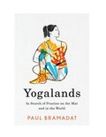 Yogalands: In Search of Practice on the Mat and in the World
