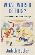 What World Is This?: A Pandemic Phenomenology