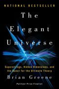The Elegant Universe: Superstrings Hidden Dimensions And The Quest For The Ultimate