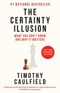 The Certainty Illusion: What You Don't Know and Why It Matters