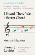 I Heard There Was a Secret Chord: Music as Medicine