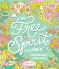 The Creative Free Spirit Coloring Book: 60 Enchanting Patterns to Encourage Self-Discovery and Nurture Your Connection with Nature