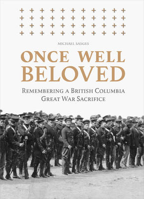 Once Well Beloved: Remembering a BC Great War Sacrifice