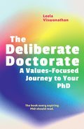 The Deliberate Doctorate: A Values-Focused Journey to your PhD