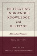Protecting Indigenous Knowledge and Heritage, New Edition: A Canadian Obligation
