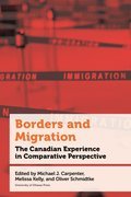 Borders and Migration: The Canadian Experience in Comparative Perspective