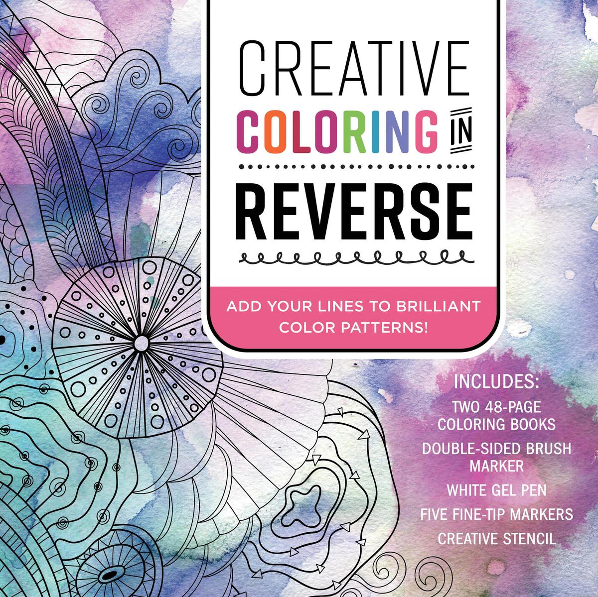 Creative Coloring in Reverse Kit: Add Your Lines to Brilliant Color Patterns! Includes: Two 48-page Coloring Books, Double-sided Brush Marker, White Gel Pen, Five Fine-Tip Markers, Creative Stencil