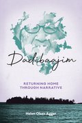Dadibaajim: Returning Home through Narrative