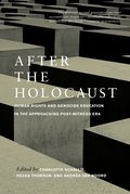 After the Holocaust: Human Rights and Genocide Education in the Approaching Post-Witness Era