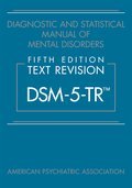 Diagnostic and Statistical Manual of Mental Disorders, Fifth Edition, Text Revision (Dsm-5-Tr(r))