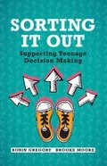 Sorting It Out: Supporting Teenage Decision Making