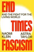 End Times Fascism: And the Fight for the Living World