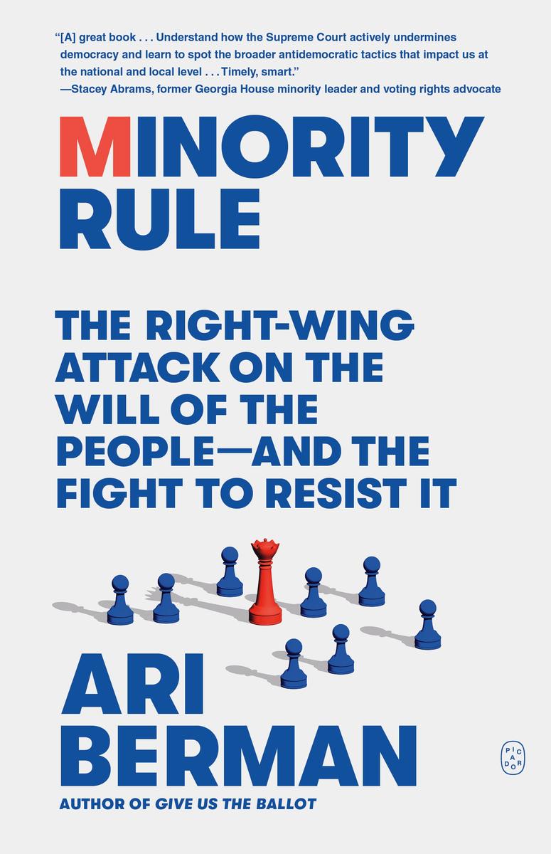 Minority Rule: The Right-Wing Attack on the Will of the People - and the Fight to Resist It