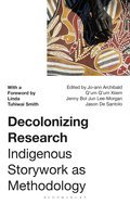 Decolonizing Research: Indigenous Storywork as Methodology