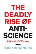 The Deadly Rise of Anti-science: A Scientist's Warning