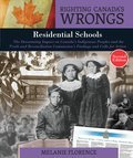 Righting Canada's Wrongs: Residential Schools: The Devastating Impact on Canada's Indigenous Peoples and the Truth and Reconciliation Commission's Findings and Calls for Action