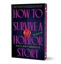 How to Survive a Horror Story (Deluxe Edition): A Novel