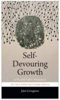 Self-Devouring Growth: A Planetary Parable as Told from Southern Africa
