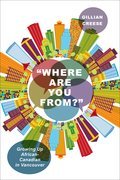 Where Are You From?: Growing Up African-Canadian in Vancouver