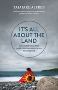 It's All about the Land: Collected Talks and Interviews on Indigenous Resurgence