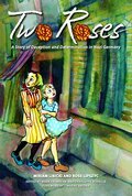 Two Roses: A Story of Deception and Determination in Nazi Germany