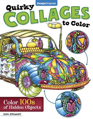 Quirky Collages to Color: Color 100s of Hidden Objects