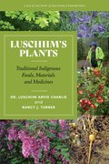 Luschiim's Plants: Traditional Indigenous Foods, Materials and Medicines