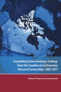 Assembling Understandings: Findings from the Canadian social economy research partnerships, 2005-2011