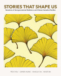 Stories that Shape Us: Narratives of Intergenerational Resilience and Chinese Canadian Families