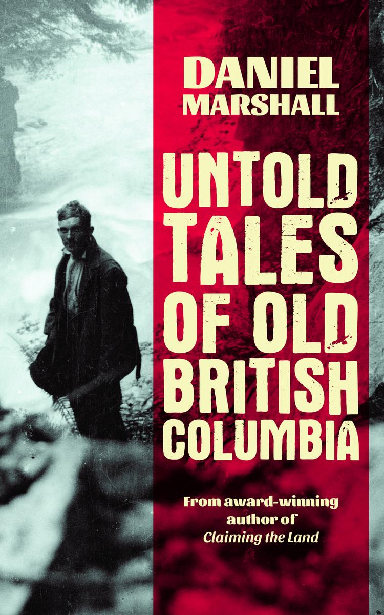 Untold Tales of Old British Columbia