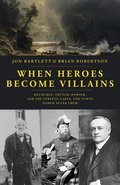 When Heroes Become Villains: Helmcken, Trutch, Bowser, and the Streets, Lakes, and Towns Named After Them
