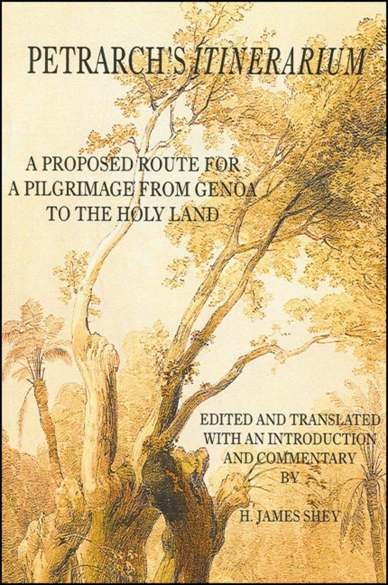 Petrarch's Itinerarium: A Proposed Route for a Pilgrimage from Genoa to the Holy Land