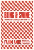 Being and Swine: The End of Nature (As We Knew It)