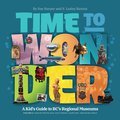 Time to Wonder ? Volume 2: A Kid's Guide to BC's Regional Museums: Vancouver Island, Salt Spring, Alert Bay, and Haida Gwaii
