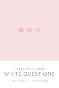 Frequently Asked White Questions