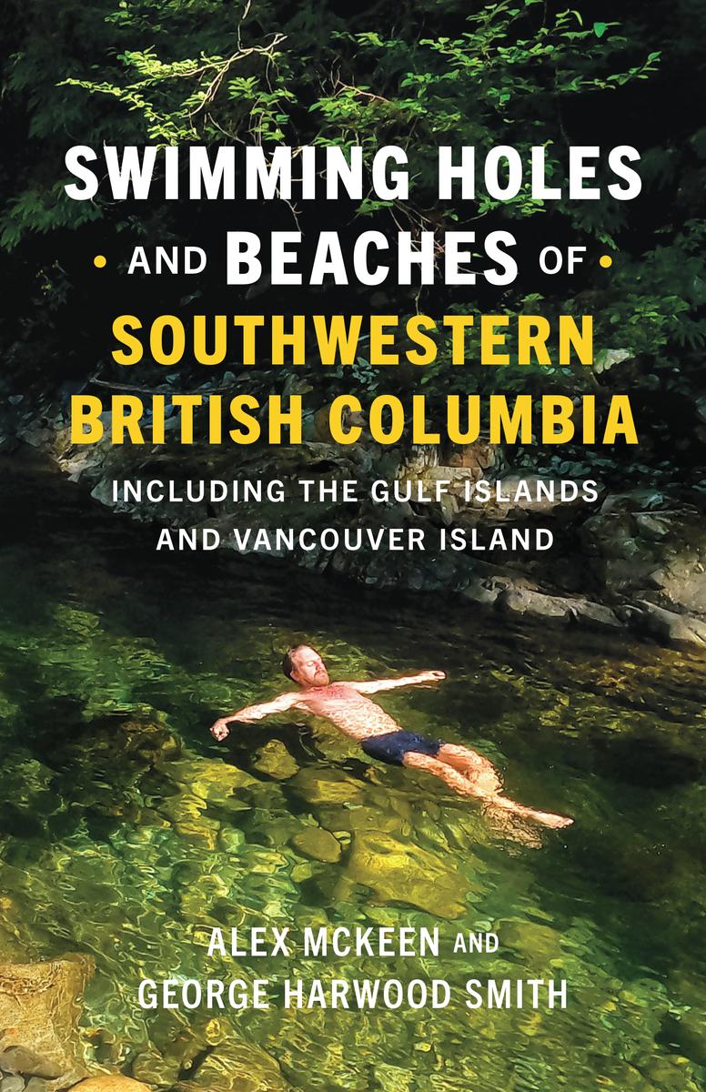 Swimming Holes and Beaches of Southwestern British Columbia: including the Gulf Islands and Vancouver Island