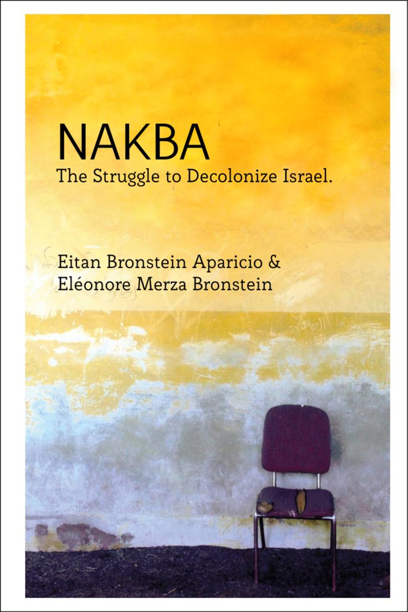 Nakba: The Struggle to Decolonise Israel