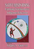 NATIVE MINDS RISING: Exploring Transformative Indigenous Education