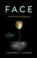Face: A Novel of the Anthropocene