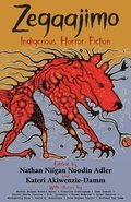 Zegaajimo: Indigenous Horror Fiction