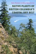 Native Plants of British Columbia’s Coastal Dry Belt: A Photographic Guide