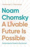 A Livable Future is Possible: Confronting the Threats to Our Survival