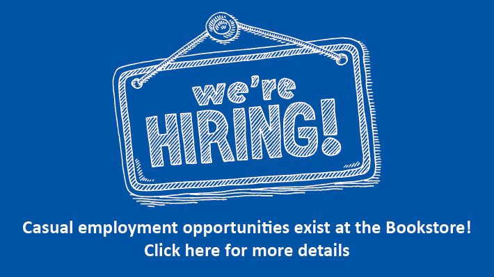 Graphic of sign with the words "We're hiring" inside. Outside the sign are the words "Casual employment opportunities exist at the Bookstore! Click here for more details.