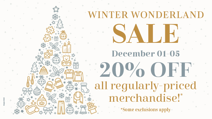 Illustration of a holiday tree with the words Dec 1-5 Winter Wonderland Sale. 20% off all regularly-priced merchandise, some exceptions apply.