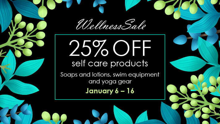 Illustration of beautiful foliage on a black background with the words Wellness Sale 25% off self care products: Soaps and lotions, swim equipment and yoga gear